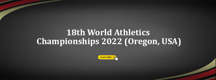 18th World Athletics Championships 2022 (Oregon, USA)